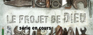 Série: Le projet de Dieu