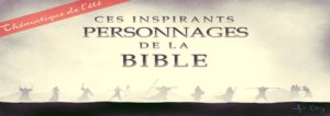 Série: Les personnages inspirant de la bible